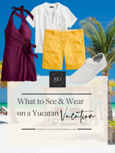 What to See and Wear on a Yucatan Vacation