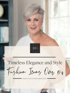 Timeless Elegance and Style: Fashion Icons over 50