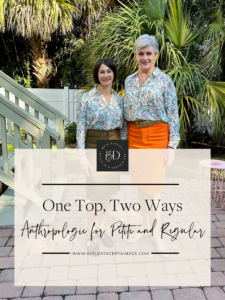 One Top, Two Ways – Anthropologie for Petite and Regular