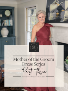 Mother of the Groom Dress Series, Part Three