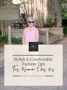 Stylish & Comfortable: Fashion Tips for Women Over 50