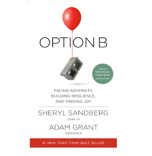 Amazon Option B: Facing Adversity, Building Resilience, and Finding Joy by Sheryl Sandberg and Adam Grant